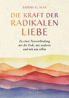 Kumar |  Die Kraft der radikalen Liebe | eBook | Sack Fachmedien