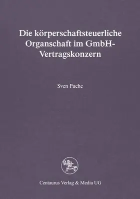 Pache |  Die körperschaftsteuerliche Organschaft im GmbH-Vertragskonzern | Buch |  Sack Fachmedien