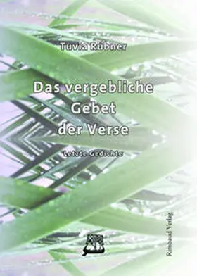 Rübner / Ribner |  Das vergebliche Gebet der Verse | Buch |  Sack Fachmedien