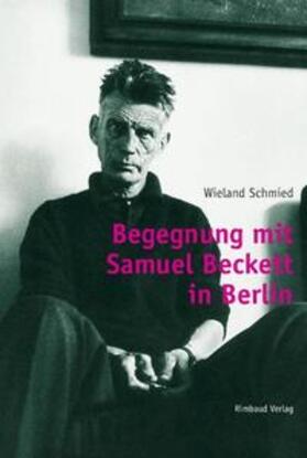 Schmied |  Begegnung mit Samuel Beckett in Berlin | Buch |  Sack Fachmedien