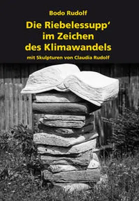 Rudolf |  Die Riebelessupp im Zeichen des Klimawandels | Buch |  Sack Fachmedien