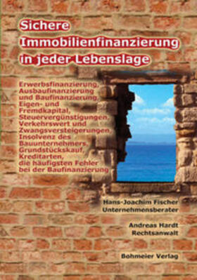 Fischer / Hardt |  Sichere Immobilienfinanzierung in jeder Lebenslage | Buch |  Sack Fachmedien