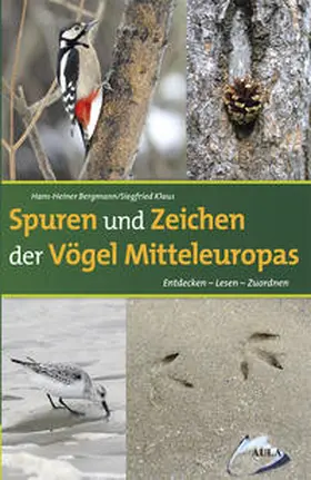 Bergmann / Klaus |  Spuren und Zeichen der Vögel Mitteleuropas | Buch |  Sack Fachmedien