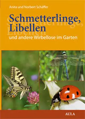 Schäffer |  Schmetterlinge, Libellen und andere Wirbellose im Garten | Buch |  Sack Fachmedien