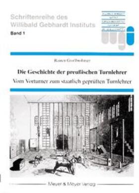 Grossbröhmer / Naul |  Die Geschichte der preußischen Turnlehrer | Buch |  Sack Fachmedien