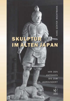 Wachtmann / OAG - Deutsche Gesellschaft für Natur- und Völkerkunde Ostasiens |  Skulptur im alten Japan | Buch |  Sack Fachmedien