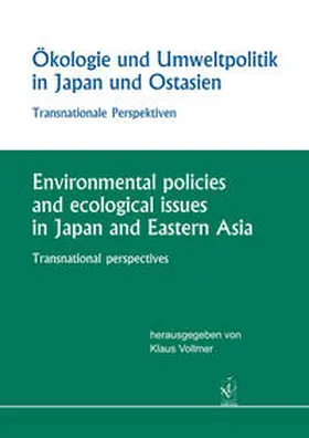 Vollmer |  Ökologie und Umweltpolitik in Japan und Ostasien /Environmental policies and ecological issues in Japan and Eastern Asia | Buch |  Sack Fachmedien