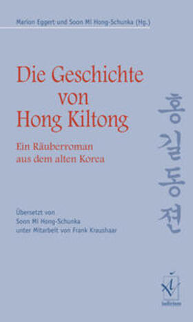 Eggert / Hong-Schunka |  Die Geschichte von Hong Kiltong | Buch |  Sack Fachmedien