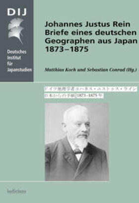 Koch / Conrad |  Johannes Justus Rein. Briefe eines deutschen Geographen aus Japan 1873-1875 | Buch |  Sack Fachmedien
