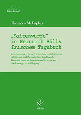 Päplow |  "Faltenwürfe" in Heinrich Bölls Irischem Tagebuch | Buch |  Sack Fachmedien