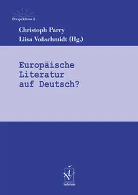 Parry / Voßschmidt |  Europäische Literatur auf Deutsch? | Buch |  Sack Fachmedien