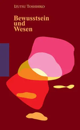 Izutsu |  Bewusstsein und Wesen | Buch |  Sack Fachmedien