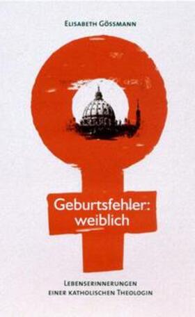 Gössmann |  Geburtsfehler weiblich | Buch |  Sack Fachmedien