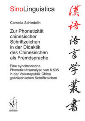 Schindelin / Lachner / Kupfer |  Zur Phonetizität chinesischer Schriftzeichen in der Didaktik des Chinesischen als Fremdsprache | Buch |  Sack Fachmedien