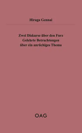 Hiraga / OAG Deutsche Gesellschaft für Natur- und Völkerkunde Ostasiens, Tokyo / OAG - Deutsche Gesellschaft für Natur- und Völkerkunde Ostasiens |  Zwei Diskurse über den Furz | Buch |  Sack Fachmedien