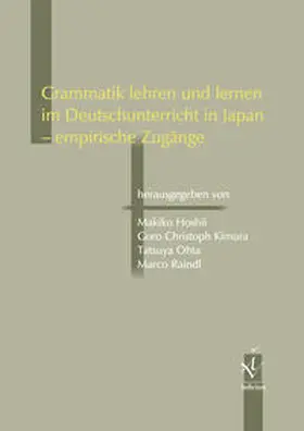 Hoshii / Kimura / Ohta |  Grammatik lehren und lernen im Deutschunterricht in Japan - empirische Zugänge | Buch |  Sack Fachmedien