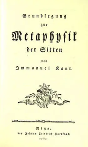 Kant |  Grundlegung zur Metaphysik der Sitten | Buch |  Sack Fachmedien