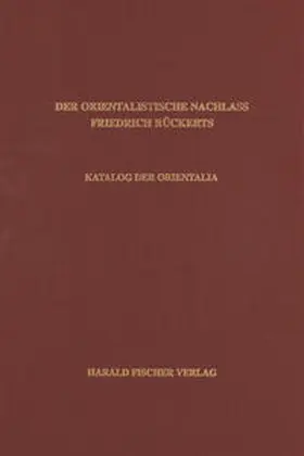  Der orientalistische Nachlass Friedrich Rückerts in der Universitäts- und Landesbibliothek Münster. Katalog der Äthiopica, Arabica, Turcica, Hebraica und Persica | Buch |  Sack Fachmedien