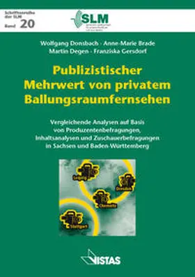 Donsbach / Brade / Degen |  Publizistischer Mehrwert von privatem Ballungsraumfernsehen | Buch |  Sack Fachmedien