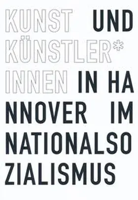 Osman / Landeshauptstadt Hannover / Sprengel Museum Hannover |  Kunst und Künstler*innen in Hannover im Nationalsozialismus | Buch |  Sack Fachmedien