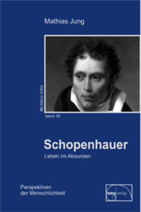 Jung |  Jung, M: Schopenhauer - Leben im Absurden | Buch |  Sack Fachmedien