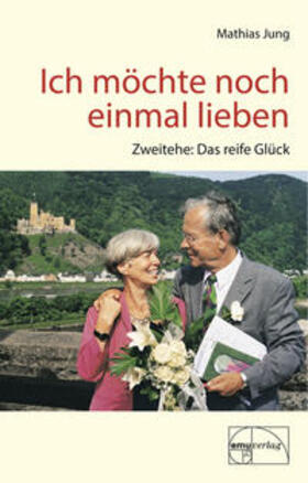 Jung |  Ich möchte noch einmal lieben | Buch |  Sack Fachmedien