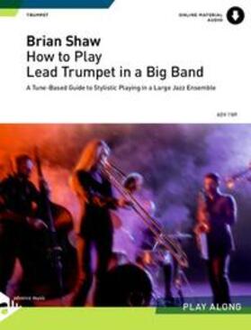 Shaw |  How to play Lead Trumpet in a Big Band | Buch |  Sack Fachmedien