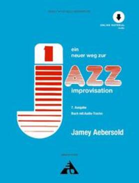 Aebersold |  Jamey Aebersold - Ein neuer Weg zur Jazz Improvisation | Buch |  Sack Fachmedien