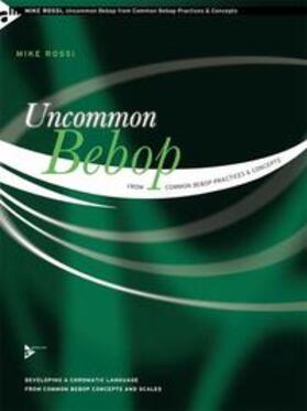 Rossi |  Uncommon Bebop from Common Bebop Practices & Concepts | Buch |  Sack Fachmedien