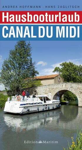 Zaglitsch / Hoffmann |  Hausbooturlaub Canal du Midi | eBook | Sack Fachmedien