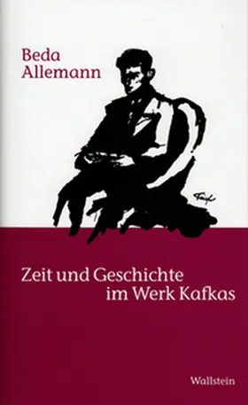 Kaiser / Allemann / Lohse |  Zeit und Geschichte im Werk Kafkas | Buch |  Sack Fachmedien