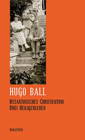 Ball / Wacker |  Sämtliche Werke und Briefe 07. Byzantinisches Christentum | Buch |  Sack Fachmedien