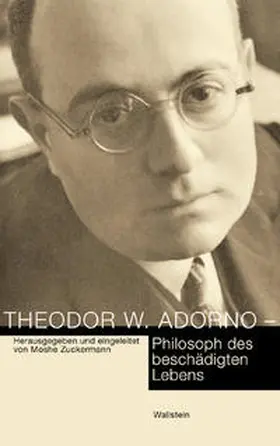 Zuckermann / Granierer |  Theodor W. Adorno - Philosoph des beschädigten Lebens | Buch |  Sack Fachmedien