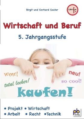 Sauter |  Wirtschaft und Beruf 5. Jahrgangsstufe | Buch |  Sack Fachmedien