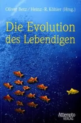 Betz / Köhler |  Die Evolution des Lebendigen | Buch |  Sack Fachmedien