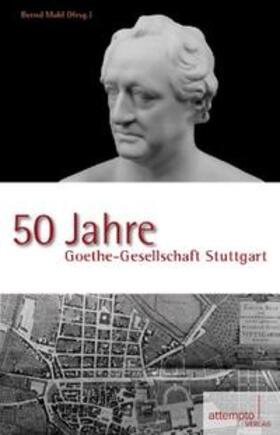 Mahl |  50 Jahre Goethe-Gesellschaft Stuttgart | Buch |  Sack Fachmedien