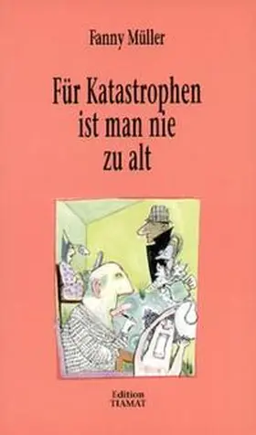 Müller / Bittermann |  Für Katastrophen ist man nie zu alt | Buch |  Sack Fachmedien