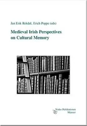 Poppe / Rekdal |  Medieval Irish Perspectives on Cultural Memory | Buch |  Sack Fachmedien