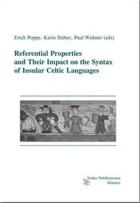 Poppe / Stüber / Widmer |  Referential Properties and Their Impact on the Syntax of Insular Celtic Languages | Buch |  Sack Fachmedien