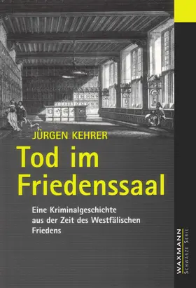 Kehrer |  Tod im Friedenssaal | Buch |  Sack Fachmedien