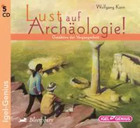 Korn |  Lust auf Archäologie! Detektive der Vergangenheit | Sonstiges |  Sack Fachmedien