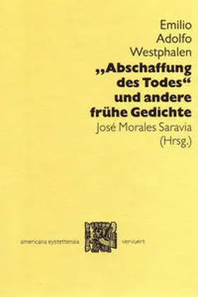 Westphalen / Morales Saravia |  "Abschaffung des Todes" und andere frühe Gedichte | Buch |  Sack Fachmedien