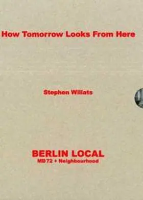 Berliner Künstlerprogramm des DAAD / MD72 |  Stephen Willats: How Tomorrow Looks From Here/ Berlin Local | Buch |  Sack Fachmedien