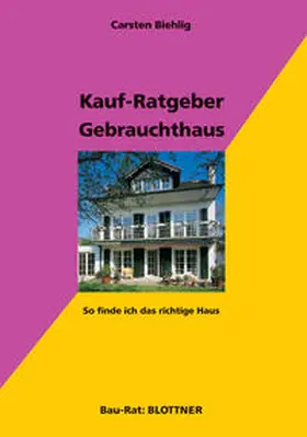 Biehlig |  Kaufratgeber Gebrauchthaus | Buch |  Sack Fachmedien