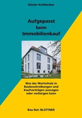 Kohlbecker |  Aufgepasst beim Immobilienkauf | Buch |  Sack Fachmedien