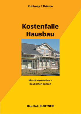 Kuhlmey / Thieme |  Kostenfalle Hausbau | eBook | Sack Fachmedien