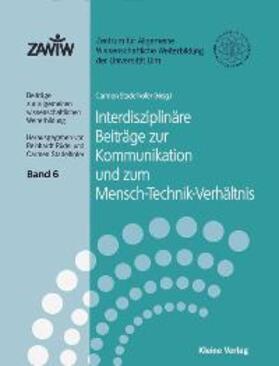 Stadelhofer |  Interdisziplinäre Beiträge zur Kommunikation und zum Mensch-Technik-Verhältnis | Buch |  Sack Fachmedien