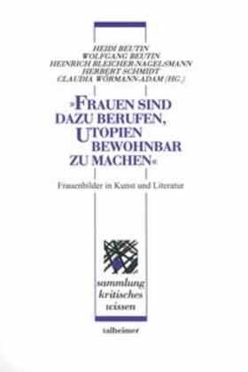 Beutin / Bleicher-Nagelsmann / Schmidt |  „Frauen sind dazu berufen, Utopien bewohnbar zu machen“ | Buch |  Sack Fachmedien