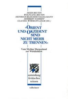 Beutin / Bleicher-Nagelsmann / Schmidt |  „Orient und Okzident – sind nicht mehr zu trennen“ | Buch |  Sack Fachmedien