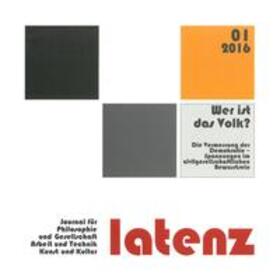 Scherer / Schröter | Latenz 01/2016 - Journal für Philosophie und Gesellschaft, Arbeit und Technik, Kunst und Kultur | Buch | 978-3-89376-170-8 | sack.de